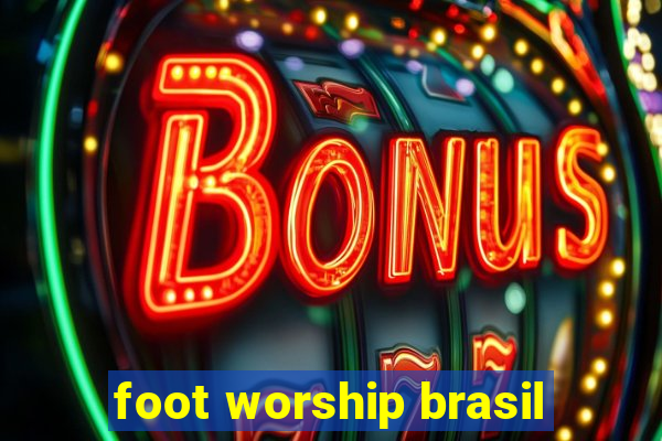 foot worship brasil